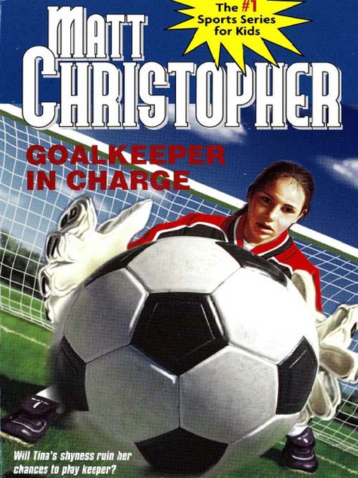 Title details for Goalkeeper in Charge by Matt Christopher - Wait list